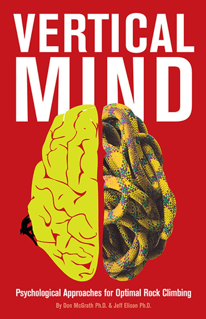 Vertical Mind: Psychological Approaches for Optimal Rock Climbing by Don McGrath and Jeff Elison (2014) Paperback,Used
