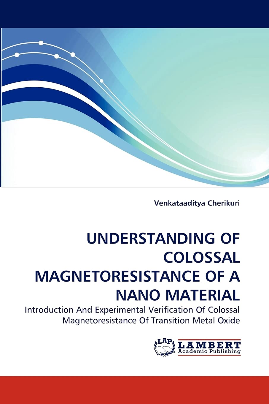 UNDERSTANDING OF COLOSSAL MAGNETORESISTANCE OF A NANO MATERIAL: Introduction And Experimental Verification Of Colossal Magnetore,Used