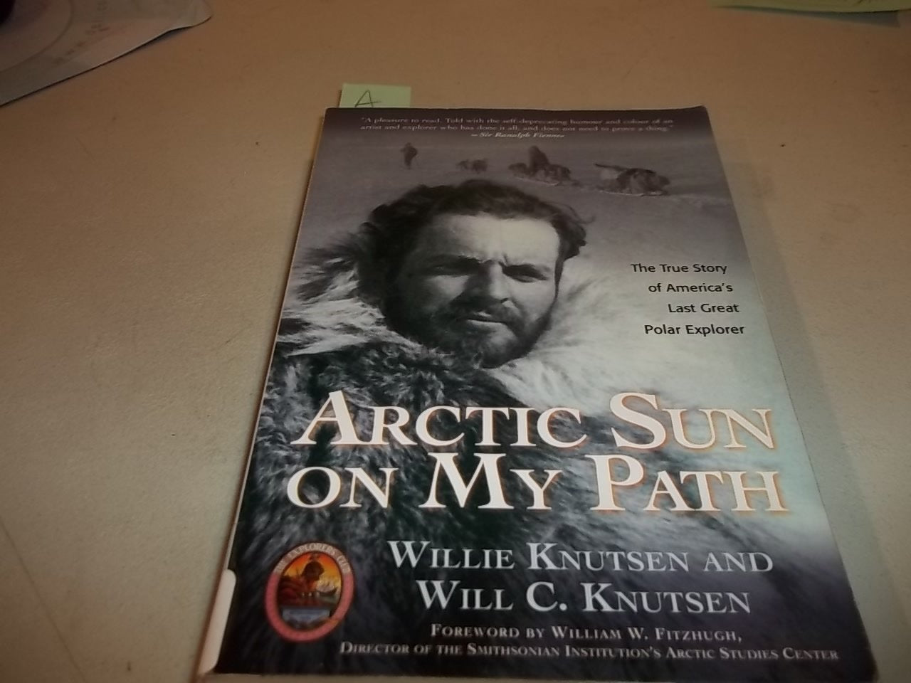Arctic Sun on My Path: The True Story of Americas Last Great Polar Explorer (The Explorers Club Classics)