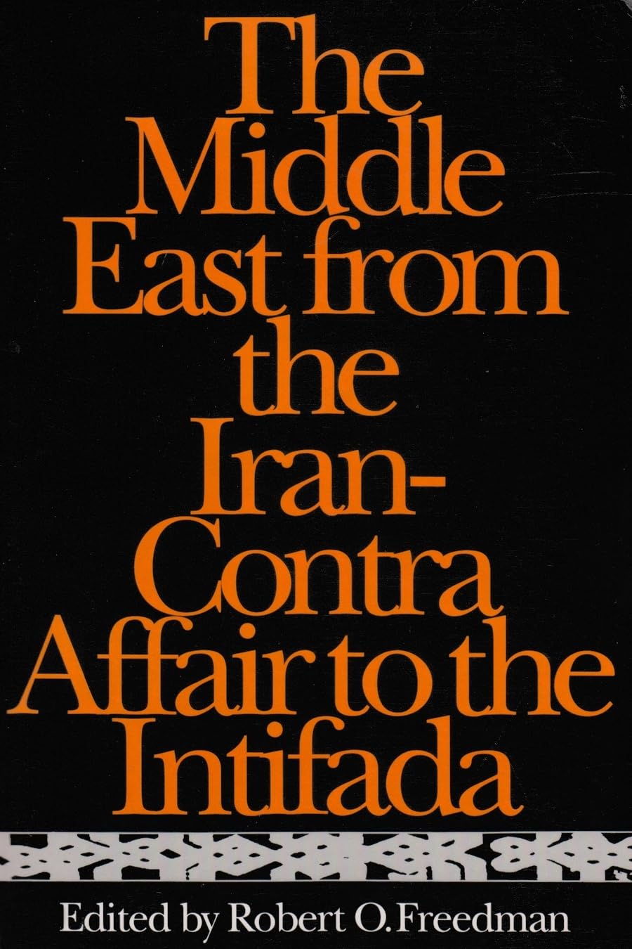 The Middle East From The Irancontra Affair To The Intifada (Contemporary Issues In The Middle East),Used