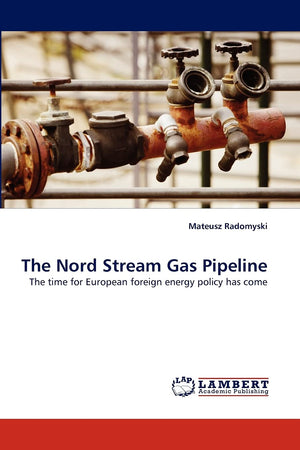 The Nord Stream Gas Pipeline: The time for European foreign energy policy has come,Used