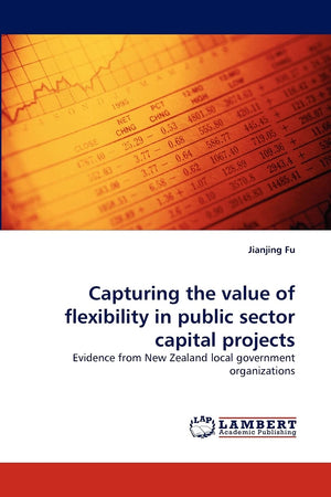 Capturing the value of flexibility in public sector capital projects: Evidence from New Zealand local government organizations,Used
