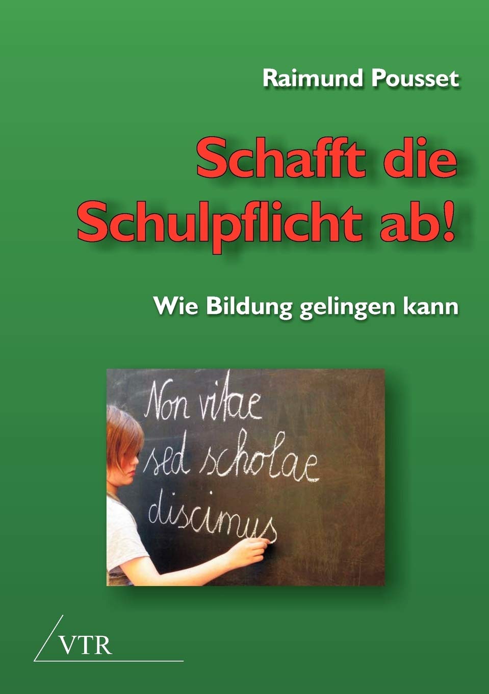 Schafft die Schulpflicht ab! (German Edition),Used