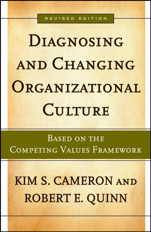 Diagnosing And Changing Organizational Culture: Based on the Competing Values Framework (The Josseybass Business & Management S,Used