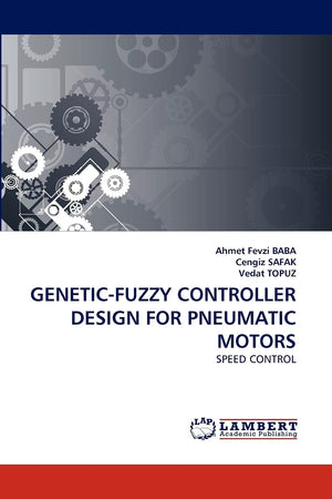 GENETICFUZZY CONTROLLER DESIGN FOR PNEUMATIC MOTORS: SPEED CONTROL,Used