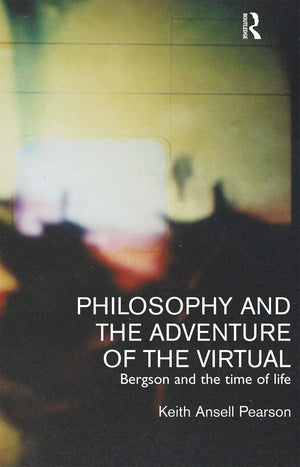 Philosophy and the Adventure of the Virtual: Bergson and the Time of Life,Used