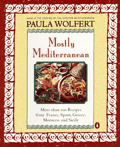 Mostly Mediterranean: More than 200 Recipes from France, Spain, Greece, Morocco, and Sicily,Used