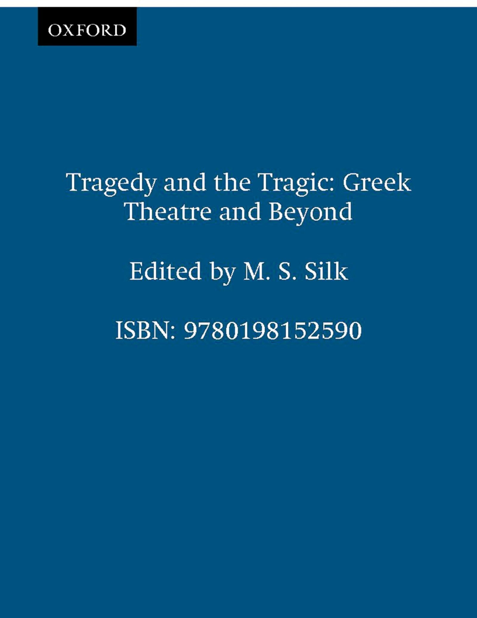 Tragedy and the Tragic: Greek Theatre and Beyond,Used