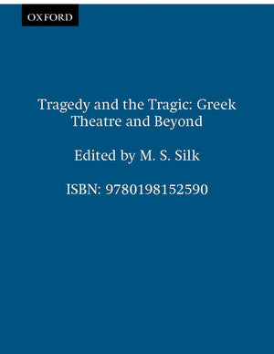 Tragedy and the Tragic: Greek Theatre and Beyond,Used