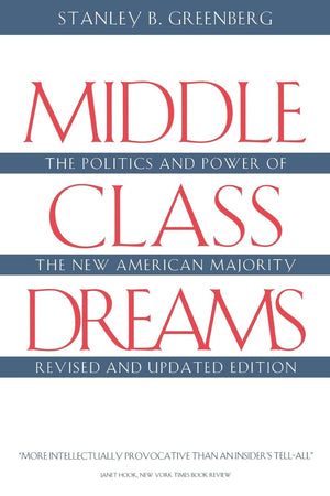 Middle Class Dreams: The Politics and Power of the New American Majority, Revised and Updated Edition,Used