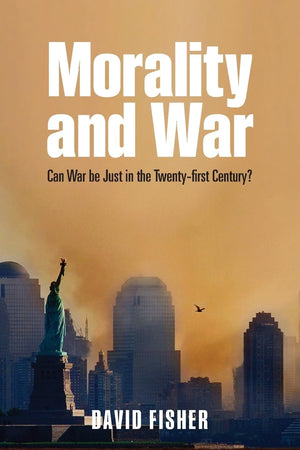 Morality And War: Can War Be Just In The Twentyfirst Century?,New