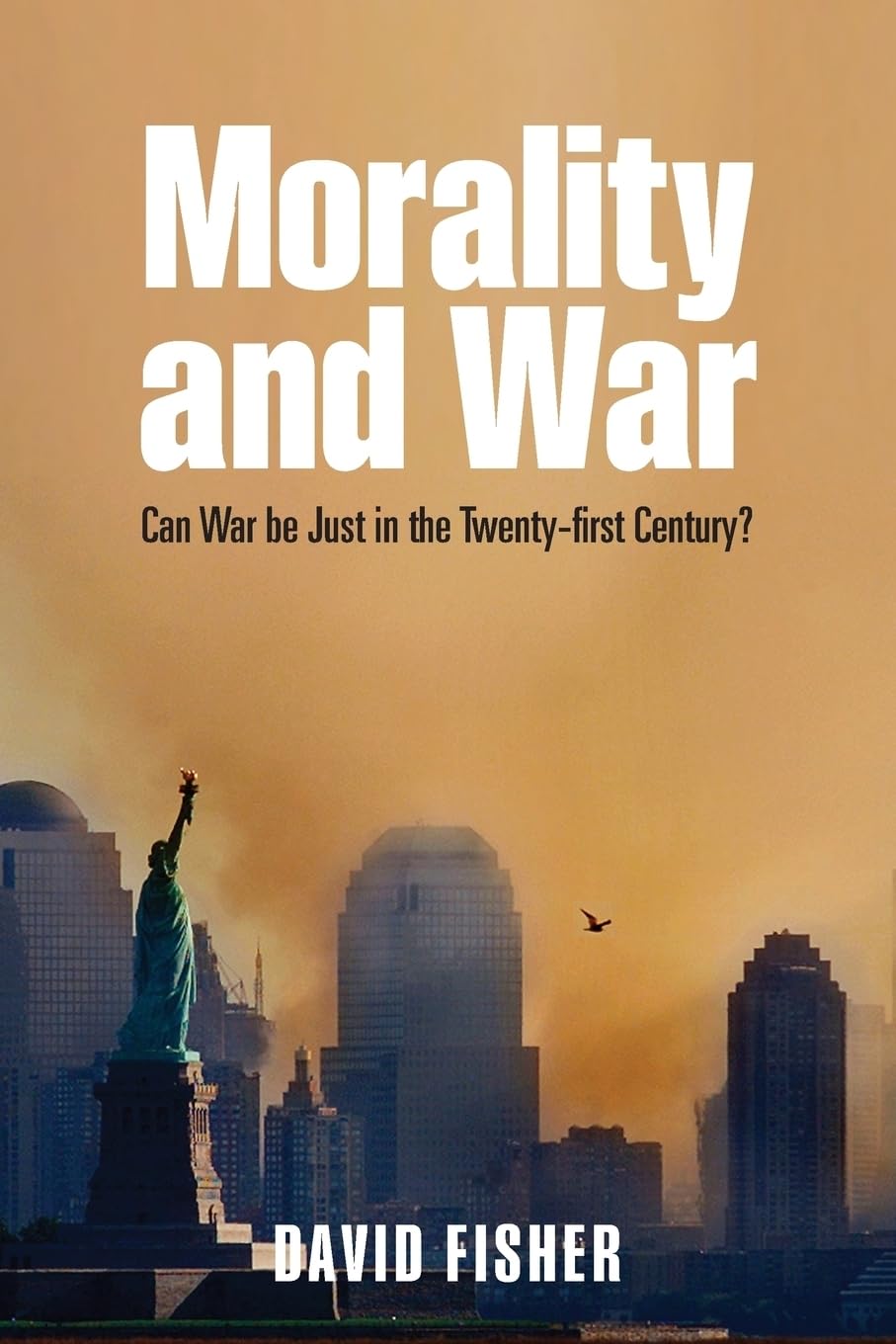 Morality And War: Can War Be Just In The Twentyfirst Century?,New