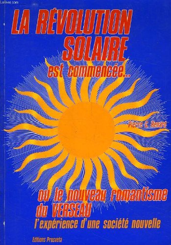 La revolution solaire est commencee: Ou, Le nouveau romantisme du verseau : l'experience d'une societe nouvelle (French Edition),Used