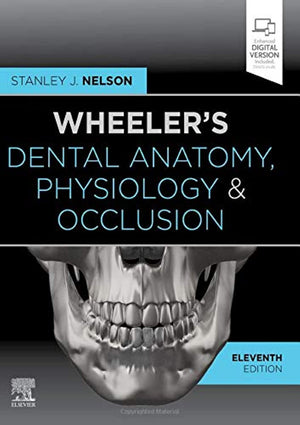 Wheeler'S Dental Anatomy, Physiology And Occlusion: Expert Consult