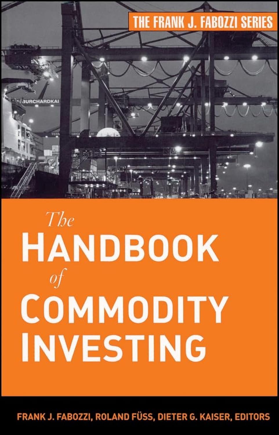 The Handbook Of Commodity Investing (Frank J. Fabozzi Series),New