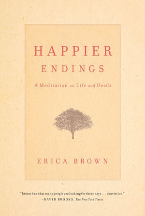 Happier Endings: A Meditation On Life And Death,Used