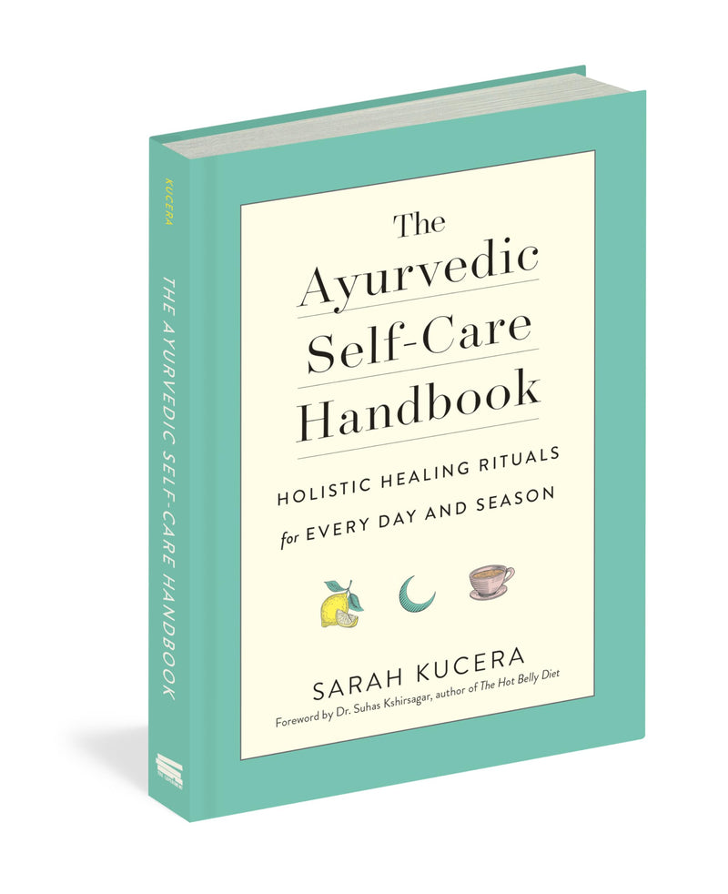 The Ayurvedic SelfCare Handbook: Holistic Healing Rituals for Every Day and Season,New