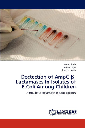 Dectection of AmpC Lactamases In Isolates of E.Coli Among Children: AmpC beta lactamase in E.coli isolates,Used