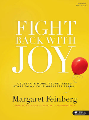 Fight Back With Joy: Celebrate More, Regret Less, Stare Down Your Greatest Fears Member's Workbook,Used