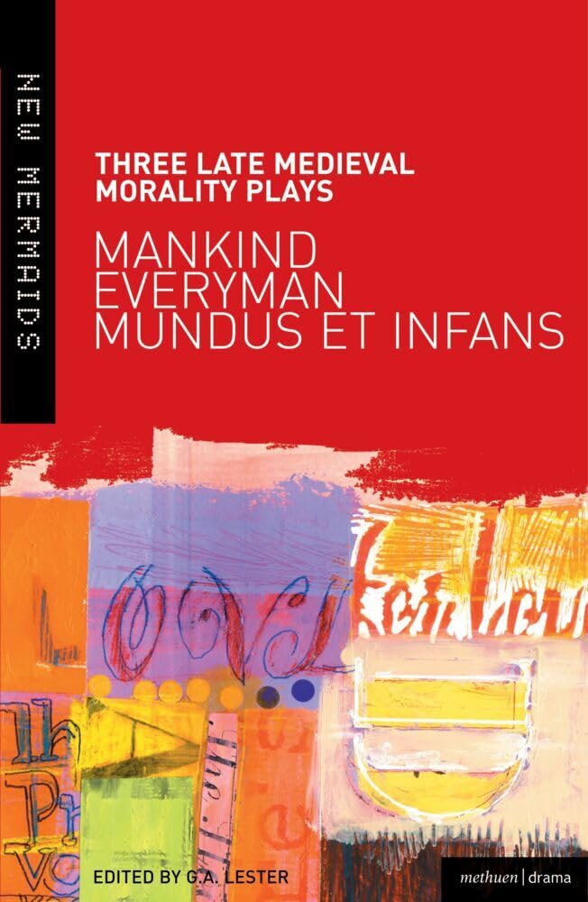 Three Late Medieval Morality Plays: Mankind, Everyman, Mundus et Infans,New