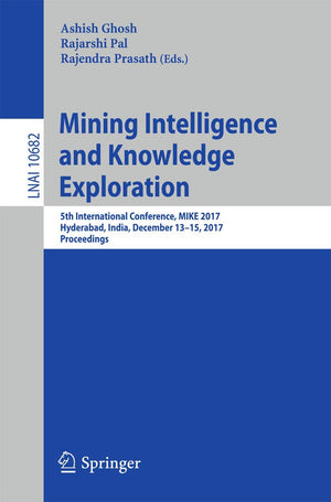 Mining Intelligence and Knowledge Exploration: 5th International Conference, MIKE 2017, Hyderabad, India, December 1315, 2017, ,Used