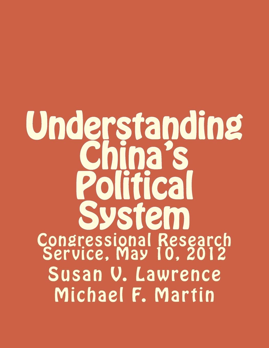 Understanding China'S Political System: Congressional Research Service, May 10, 2012,Used