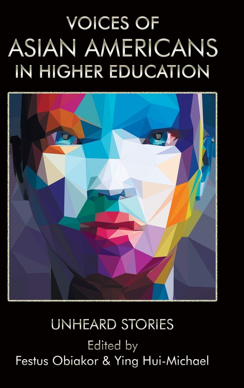Voices of Asian Americans in Higher Education: Unheard Stories,Used