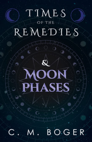 Times of the Remedies and Moon Phases,Used