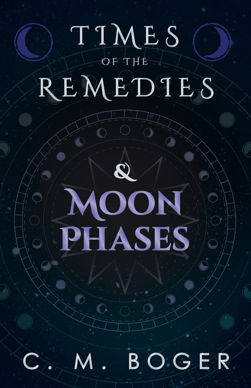Times of the Remedies and Moon Phases,Used