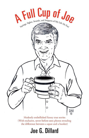 A Full Cup Of Joe: Sayings, Sights, Sounds, And Snippets Of My Life (So Far),Used