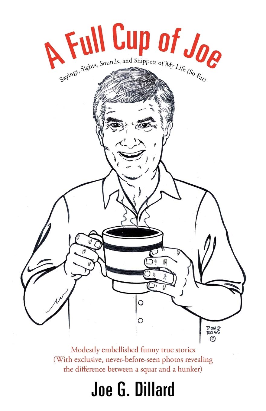 A Full Cup Of Joe: Sayings, Sights, Sounds, And Snippets Of My Life (So Far),Used