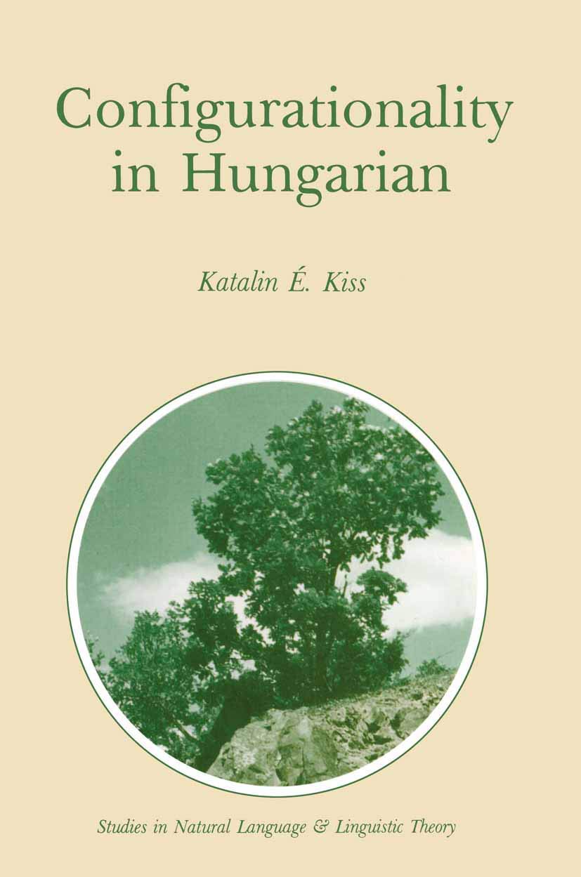 Configurationality in Hungarian (Studies in Natural Language and Linguistic Theory, 3),Used