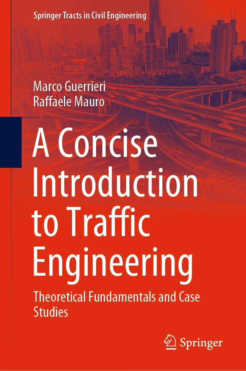 A Concise Introduction to Traffic Engineering: Theoretical Fundamentals and Case Studies (Springer Tracts in Civil Engineering),Used