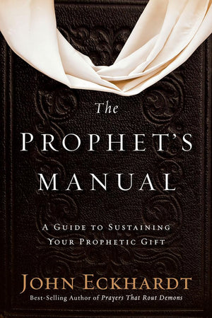 The Prophets Manual: A Guide to Sustaining Your Prophetic Gift