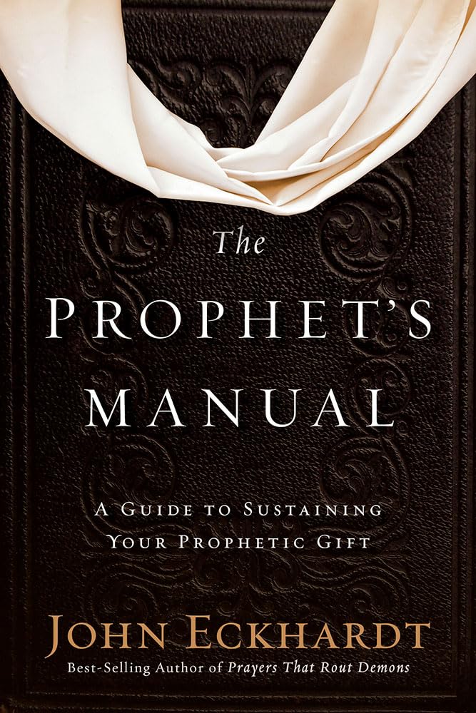 The Prophets Manual: A Guide to Sustaining Your Prophetic Gift