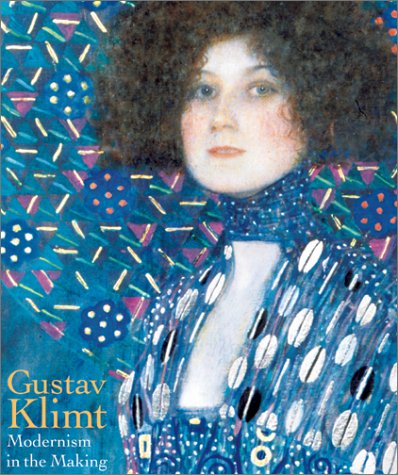 Gustav Klimt: Modernism in the Making,New