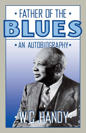 Father Of The Blues: An Autobiography (Da Capo Paperback),New