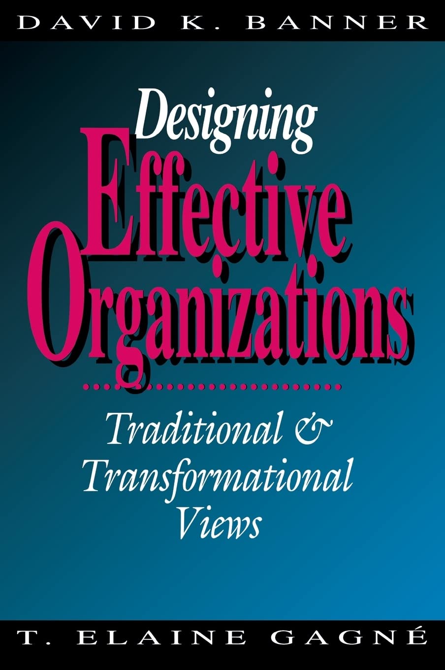 Designing Effective Organizations: Traditional and Transformational Views,Used