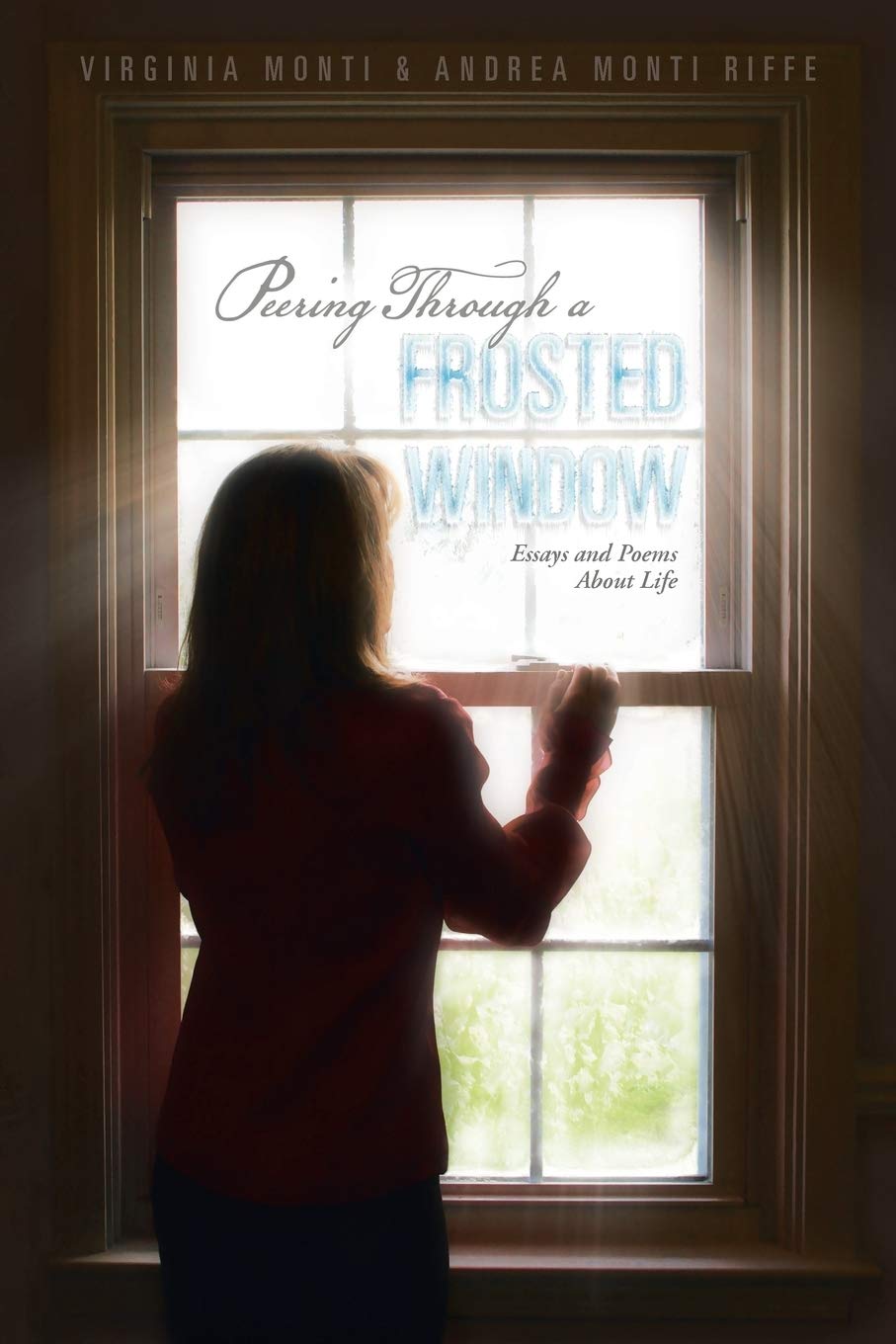 Peering Through A Frosted Window: Essays And Poems About Life,Used