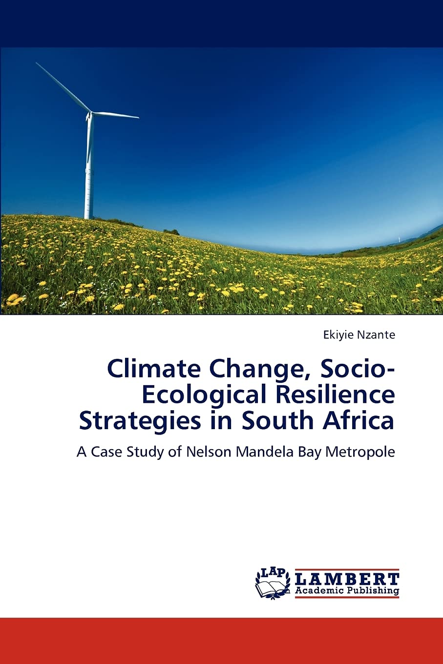 Climate Change, SocioEcological Resilience Strategies in South Africa: A Case Study of Nelson Mandela Bay Metropole,Used