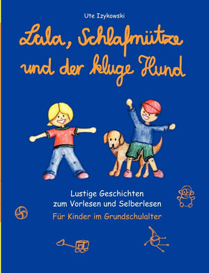 Lala, Schlafmtze und der kluge Hund: Lustige Geschichten zum Vorlesen und Selberlesen (German Edition),Used