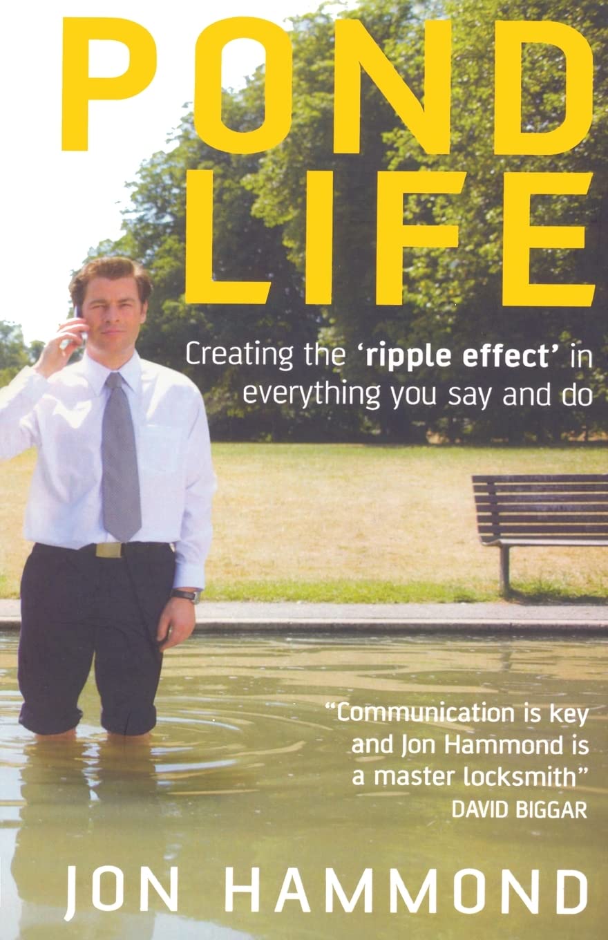 Pond Life: Creating the 'Ripple Effect ' in Everything You Say and Do,Used
