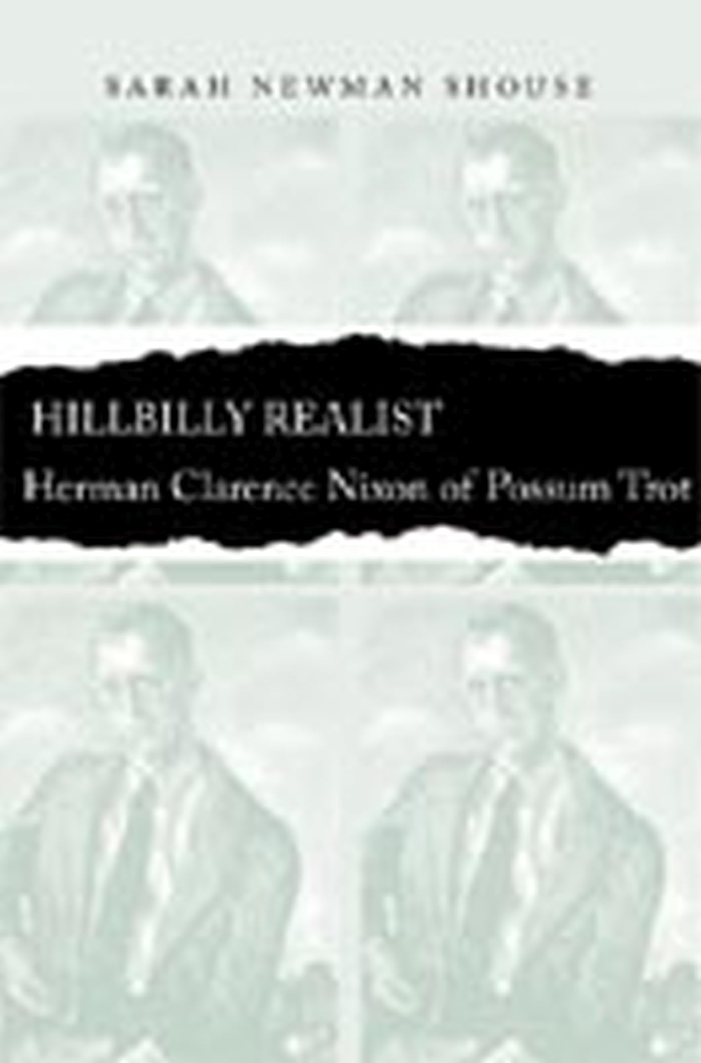 Hillbilly Realist: Herman Clarence Nixon Of Possum Trot,Used