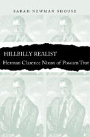 Hillbilly Realist: Herman Clarence Nixon Of Possum Trot,Used