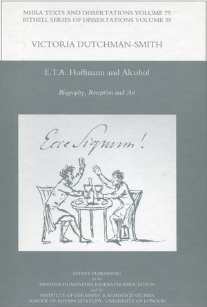 E.T.A. Hoffmann and Alcohol: Biography, Reception and Art (MHRA Texts and Dissertations),Used