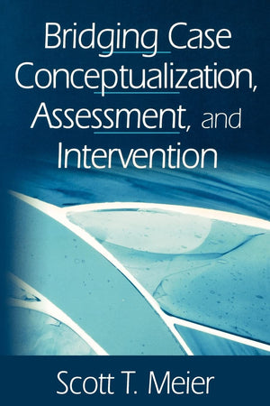 Bridging Case Conceptualization, Assessment, and Intervention,Used
