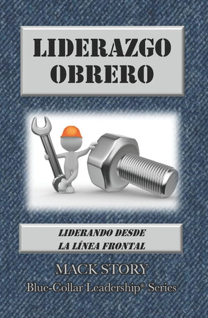 Liderazgo Obrero: Liderando desde la Lnea Frontal (BlueCollar Leadership Series) (Spanish Edition),Used