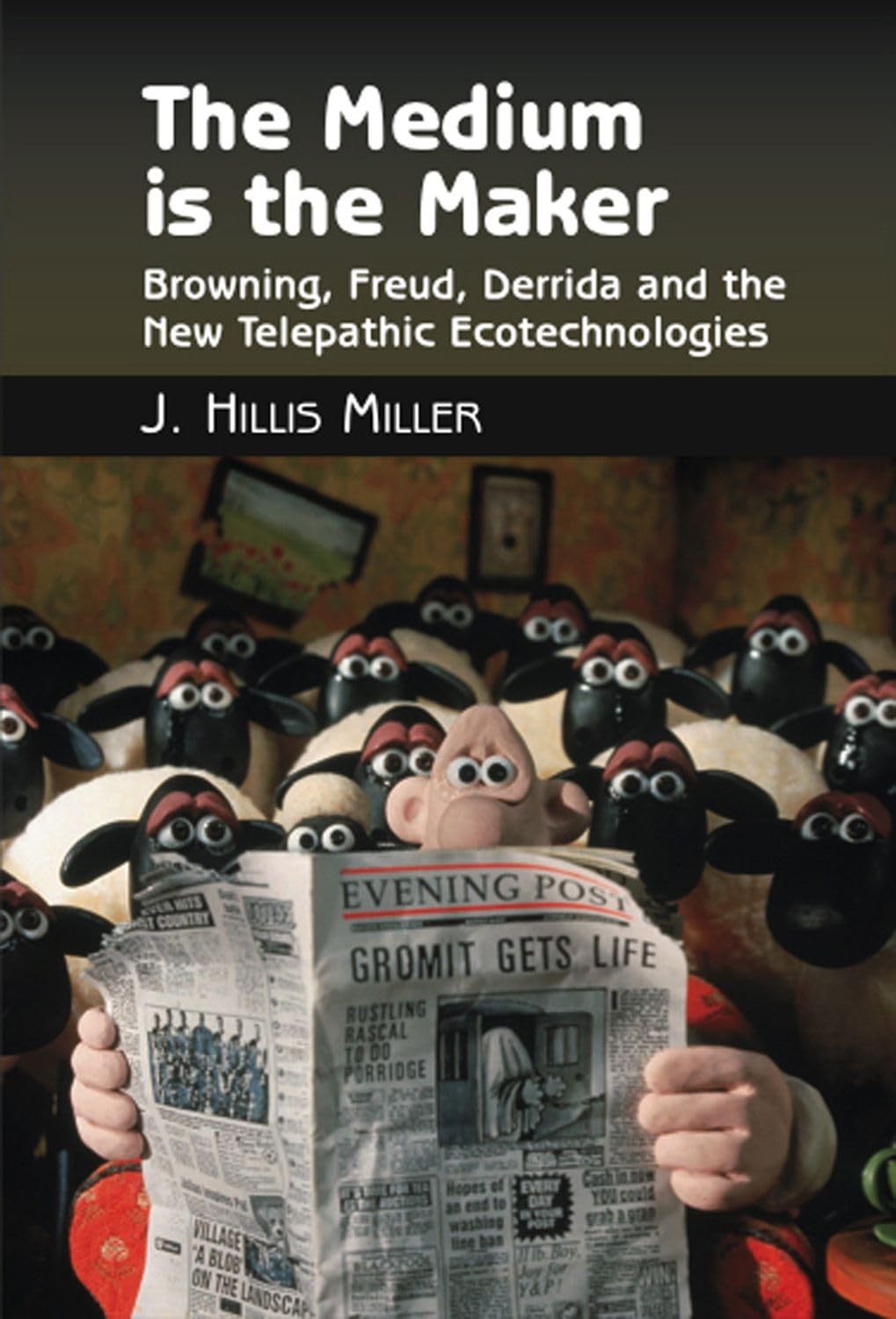 Medium is the Maker: Browning, Freud, Derrida and the New Telepathic Ecotechnologies (Critical Inventions),Used