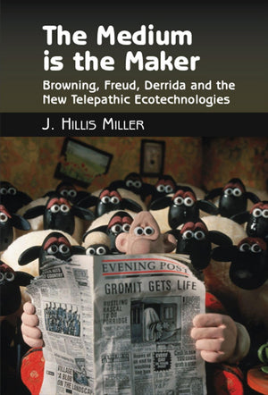 Medium is the Maker: Browning, Freud, Derrida and the New Telepathic Ecotechnologies (Critical Inventions),Used
