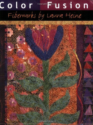 Color Fusion: Fiberworks by Laura Heine,Used